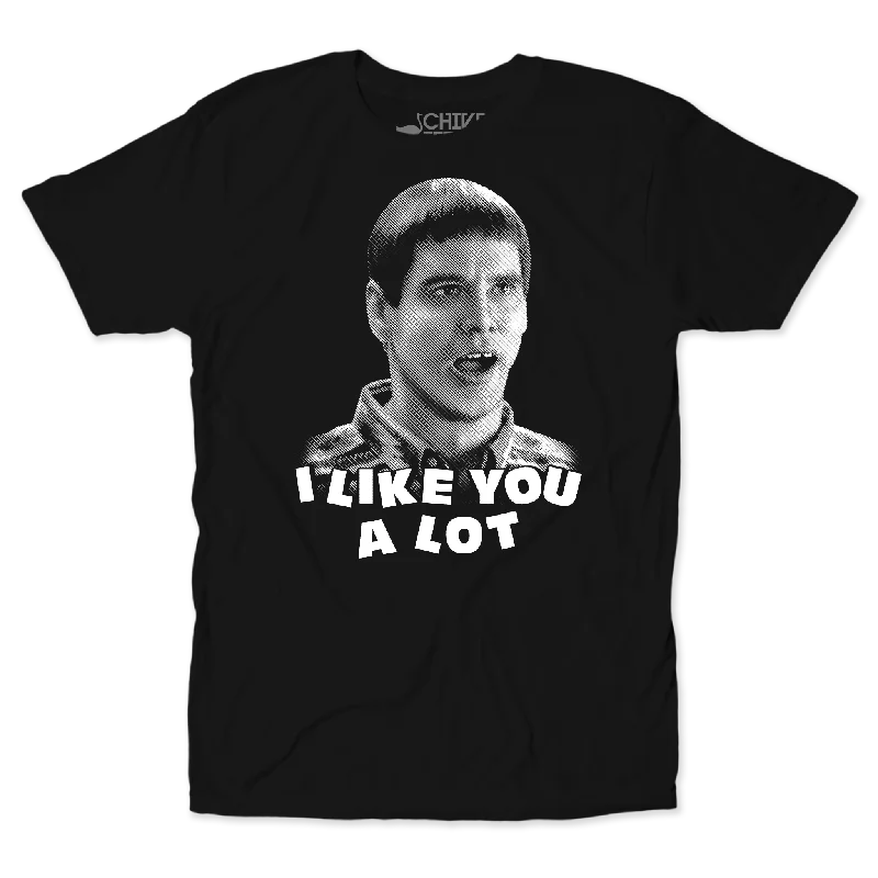 I Like You A Lot Unisex Tee